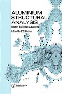 Aluminium Structural Analysis : Recent European Advances (Hardcover)