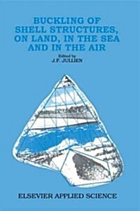 Buckling of Shell Structures, on Land, in the Sea and in the Air (Hardcover)