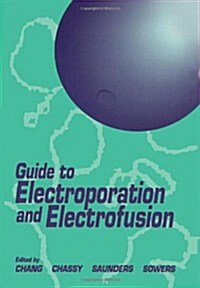 Guide to Electroporation and Electrofusion (Paperback)