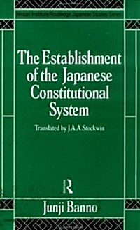 The Establishment of the Japanese Constitutional System (Hardcover)