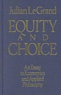 Equity and Choice : An Essay in Economics and Applied Philosophy (Hardcover)