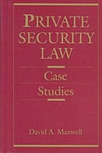 Private Security Law : Case Studies (Hardcover)