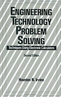 Engineering Technology Problem Solving: Techniques Using Electronic Calculators, Second Edition (Hardcover, 2)