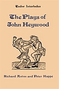The Plays of John Heywood (Hardcover)
