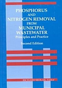 Phosphorus and Nitrogen Removal from Municipal Wastewater: Principles and Practice, Second Edition (Hardcover, 2, Revised)