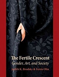 The Fertile Crescent: Gender, Art, and Society (Hardcover)
