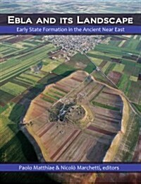 Ebla and Its Landscape: Early State Formation in the Ancient Near East (Hardcover, New)