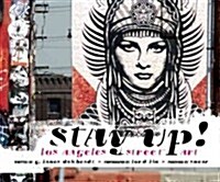 Stay Up!: Los Angeles Street Art (Hardcover)