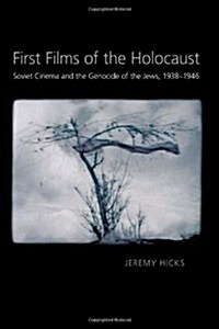First Films of the Holocaust: Soviet Cinema and the Genocide of the Jews, 1938-1946 (Paperback)