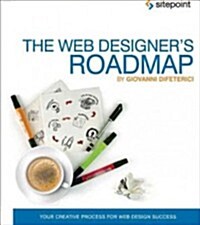 The Web Designers Roadmap: Your Creative Process for Web Design Success (Paperback)