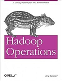 Hadoop Operations: A Guide for Developers and Administrators (Paperback)