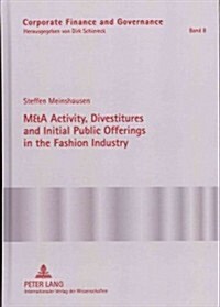 M&A Activity, Divestitures and Initial Public Offerings in the Fashion Industry (Hardcover)