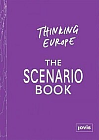 Thinking Europe: The Scenario Book (Paperback)