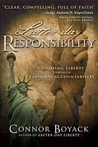 Latter-Day Responsibility: Choosing Liberty Through Personal Accountability (Paperback)