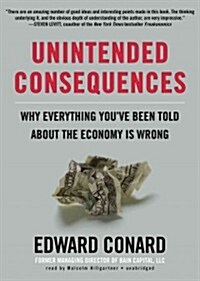 Unintended Consequences: Why Everything Youve Been Told about the Economy Is Wrong (MP3 CD)