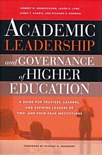 [중고] Academic Leadership and Governance of Higher Education: A Guide for Trustees, Leaders, and Aspiring Leaders of Two- And Four-Year Institutions (Hardcover)