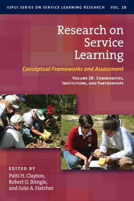 Research on Service Learning: Conceptual Frameworks and Assessments: Volume 2b: Communities, Institutions, and Partnerships (Hardcover)