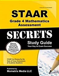 Staar Grade 4 Mathematics Assessment Secrets Study Guide: Staar Test Review for the State of Texas Assessments of Academic Readiness (Paperback)