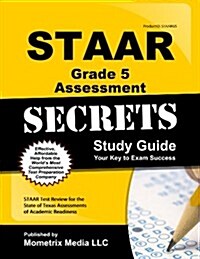Staar Grade 5 Assessment Secrets Study Guide: Staar Test Review for the State of Texas Assessments of Academic Readiness (Paperback)