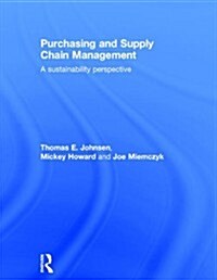 Purchasing and Supply Chain Management : A Sustainability Perspective (Hardcover)