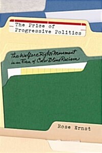 The Price of Progressive Politics: The Welfare Rights Movement in an Era of Colorblind Racism (Paperback)