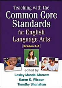 Teaching with the Common Core Standards for English Language Arts, Grades 3-5 (Paperback)