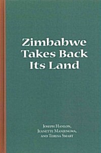 Zimbabwe Takes Back Its Land (Hardcover)