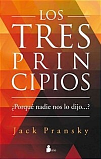 Los Tres Principios: Porque Nadie Nos Lo Dijo...? = The Three Principles (Paperback)
