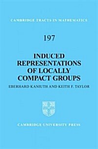 Induced Representations of Locally Compact Groups (Hardcover)