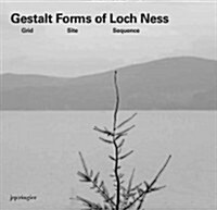 Gerard Byrne: Gestalt Forms of Loch Ness: Grid Site Sequence (Hardcover)