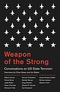 Weapon of the Strong : Conversations on US State Terrorism (Paperback)