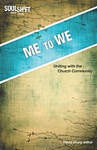 Me to We: Uniting with the Church Community (Paperback)