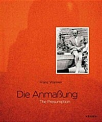 Franz Wanner: The Presumption (Hardcover)