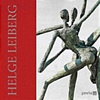Helge Leiberg: Poesie & Pose-Bronzen: Poesie & Pose - Bronzen (Hardcover)