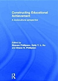 Constructing Educational Achievement : A Sociocultural Perspective (Hardcover)