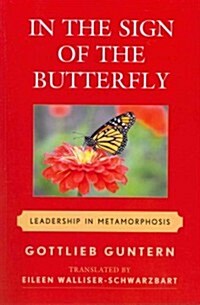 In the Sign of the Butterfly: Leadership in Metamorphosis (Paperback)