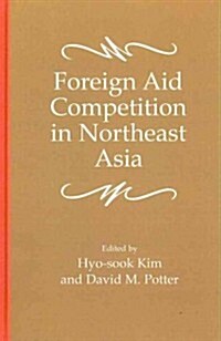 Foreign Aid Competition in Northeast Asia (Hardcover)