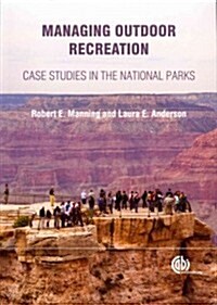 Managing Outdoor Recreation : Case Studies in the National Parks (Paperback)