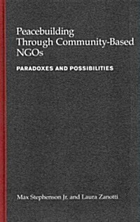 Peacebuilding Through Community-Based NGOs (Hardcover)