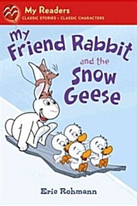 My Friend Rabbit and the Snow Geese (Hardcover)