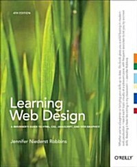 [중고] Learning Web Design: A Beginner‘s Guide to HTML, CSS, JavaScript, and Web Graphics (Paperback, 4)