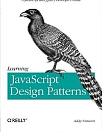 Learning JavaScript Design Patterns: A JavaScript and Jquery Developers Guide (Paperback)
