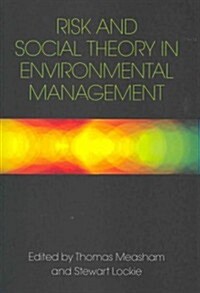 Risk and Social Theory in Environmental Management (Paperback)
