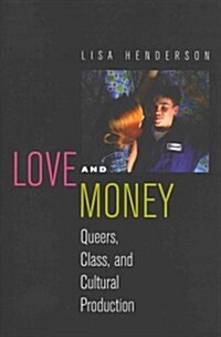 Love and Money: Queers, Class, and Cultural Production (Paperback)