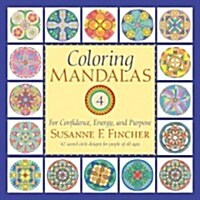 Coloring Mandalas 4: For Confidence, Energy, and Purpose (Paperback)