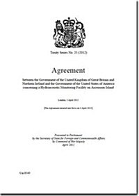 Treaty Series (Great Britain): #25(2012) Agreement Between the Government of the United Kingdom of Great Britain and Northern Ireland and the Governm (Paperback)