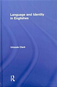 Language and Identity in Englishes (Hardcover)