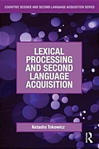 Lexical Processing and Second Language Acquisition (Paperback, 1st)