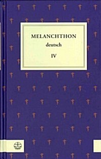 Melanchthon Deutsch IV (Hardcover)