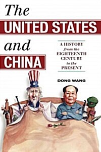 The United States and China: A History from the Eighteenth Century to the Present (Paperback)